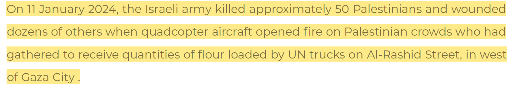 11 January 2024: 50 Palestinians killed and dozens wounded after quadcopter opens fire on crowd receiving flour.  