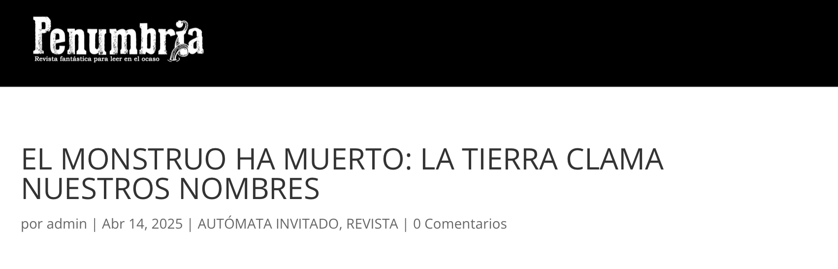 EL MONSTRUO HA MUERTO: LA TIERRA CLAMA NUESTROS NOMBRES