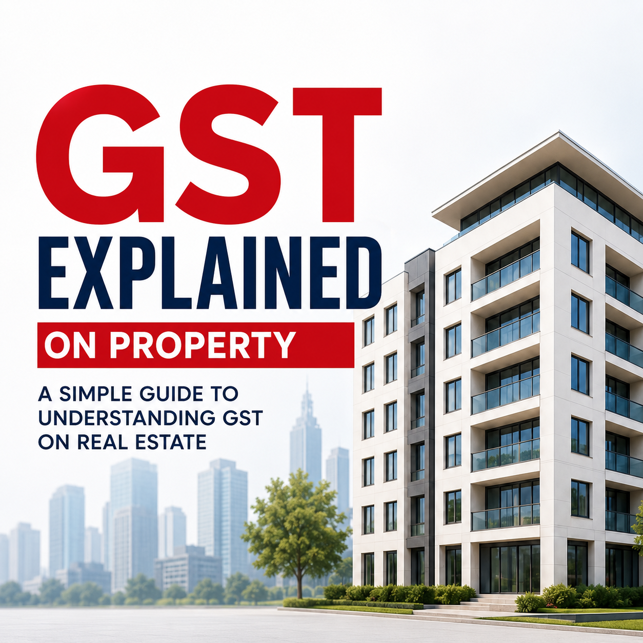 GST on Under-Construction Flats: What Buyers Actually Pay