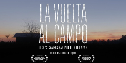 Imagen de la nota 'La vuelta al campo, documental sobre las luchas campesinas por el buen vivir'