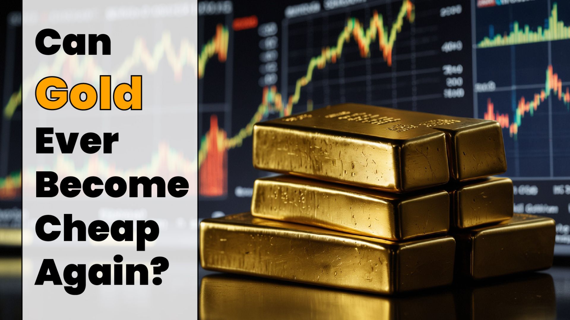 The Road Ahead: Can Gold Ever Become Cheap Again?