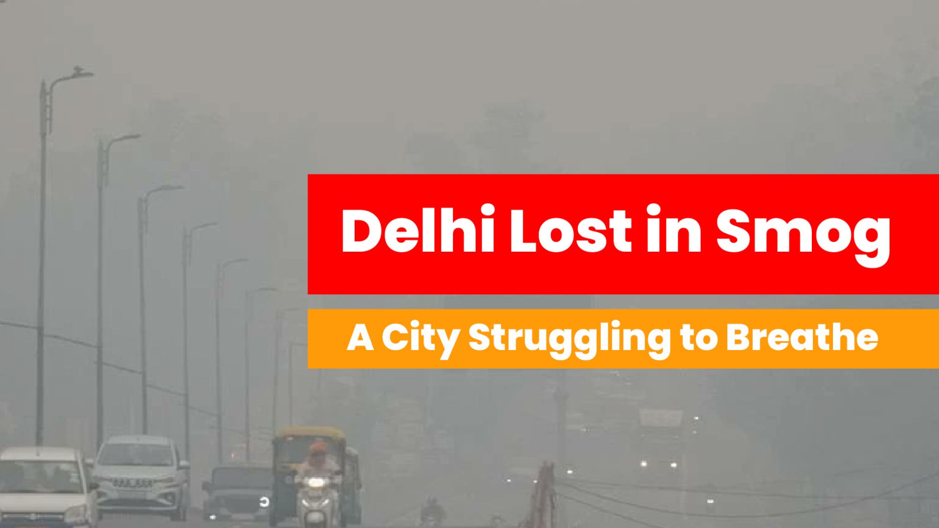 Delhi Disappears in Smog: City Turns Grey as Air Quality Hits Dangerous Levels