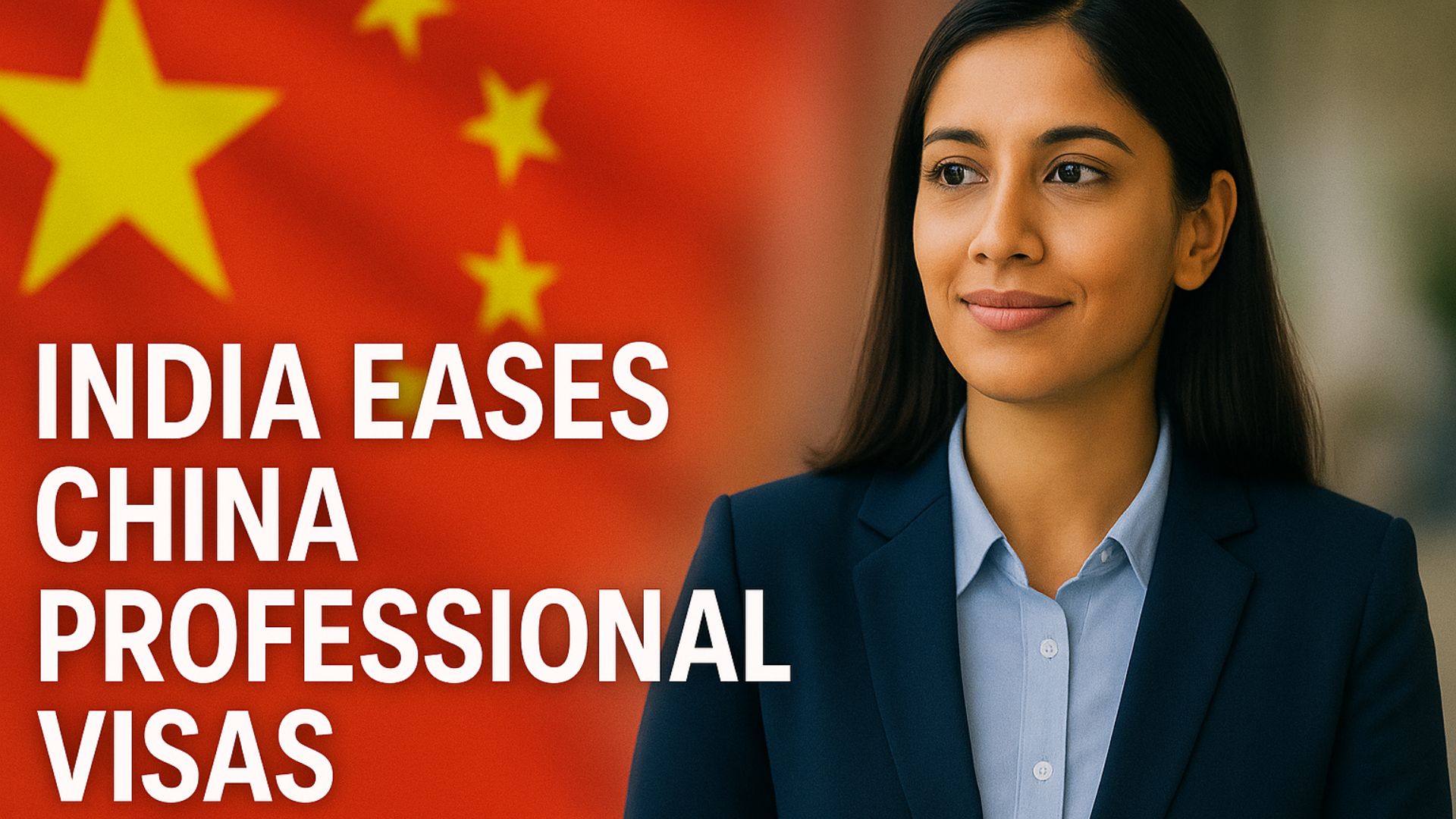 India Eases Visa Norms for Chinese Professionals, Signals Cautious Diplomatic Reset