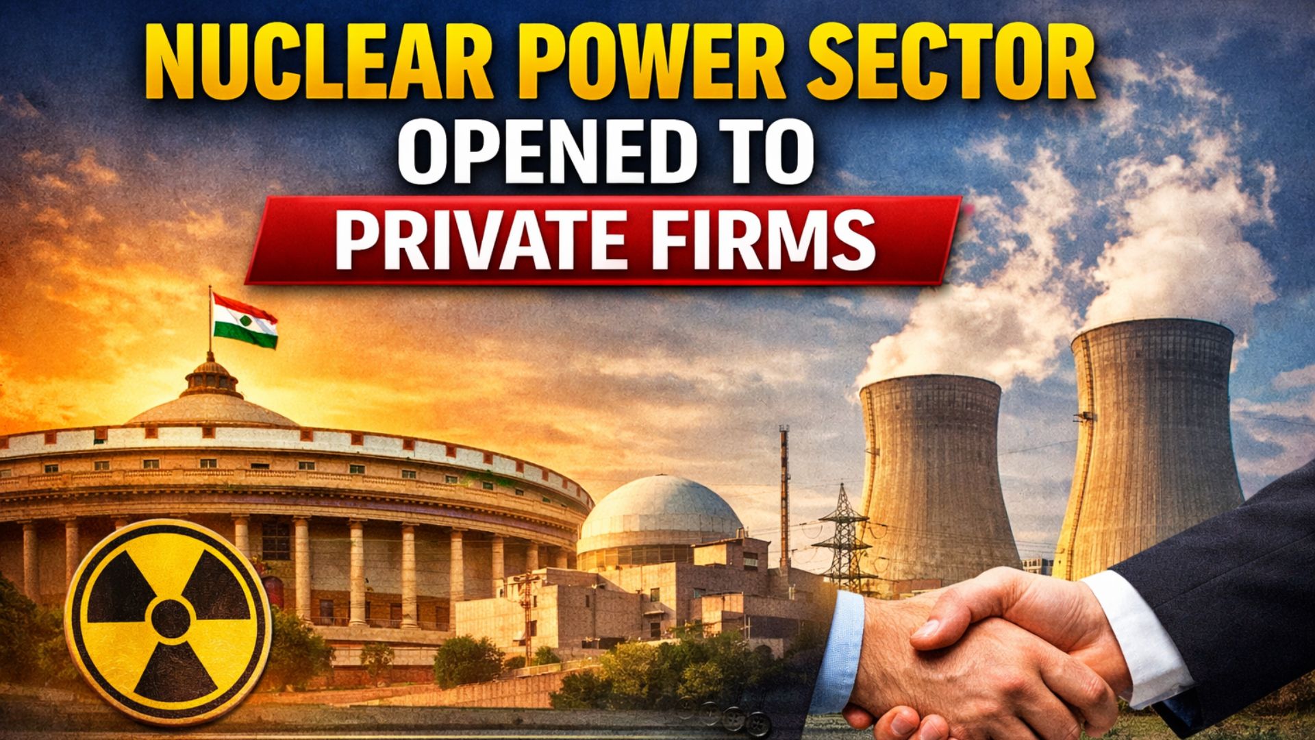 Parliament Clears Entry of Private Firms into India’s Nuclear Power Sector