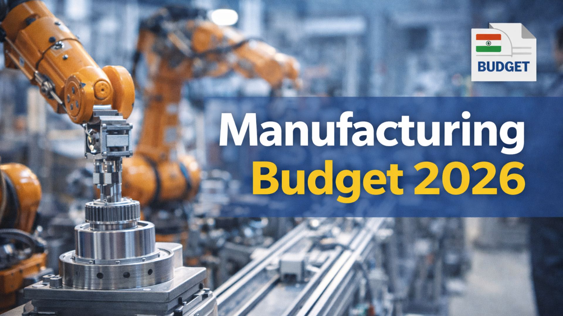 Manufacturing in Focus as Budget Eyes Policy Stability and Execution