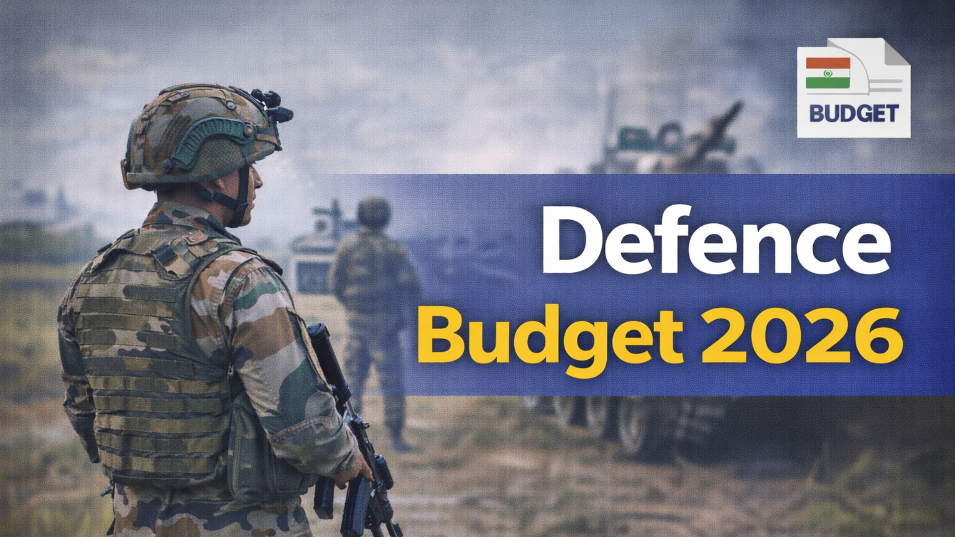 Defence Spending Expected to Stay Strong as Budget Focuses on Modernisation and Self-Reliance