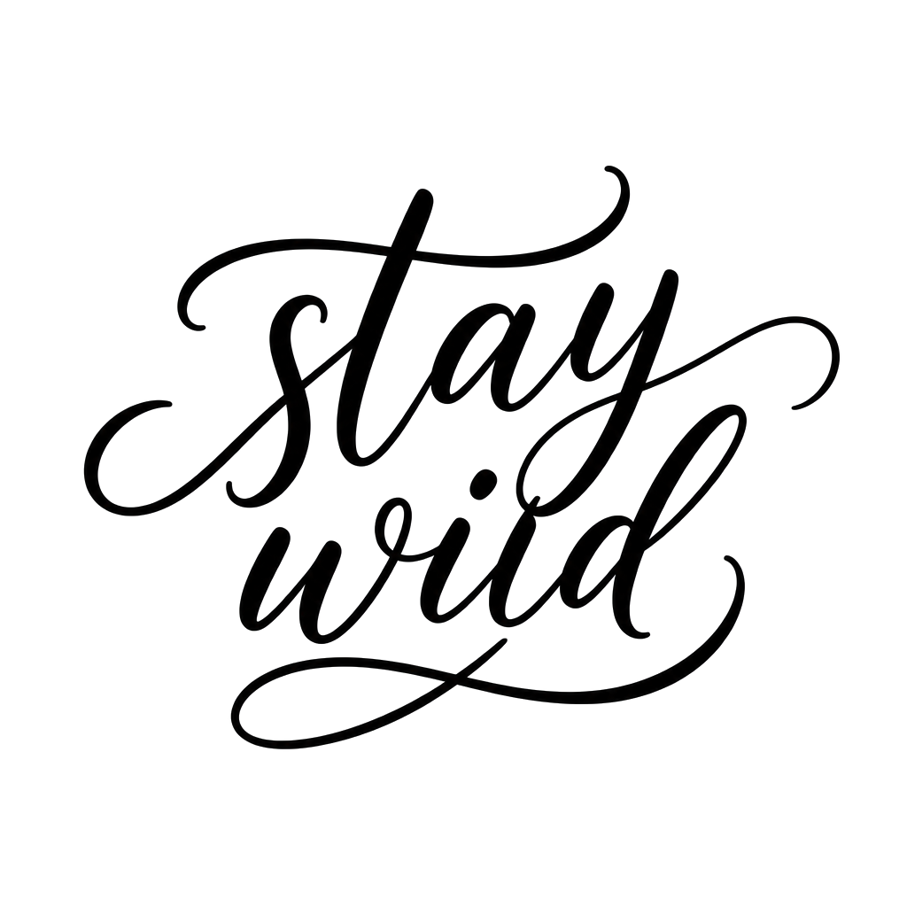 The words "stay wild" in flowing lowercase script