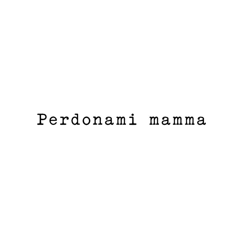 Perdonami mamma