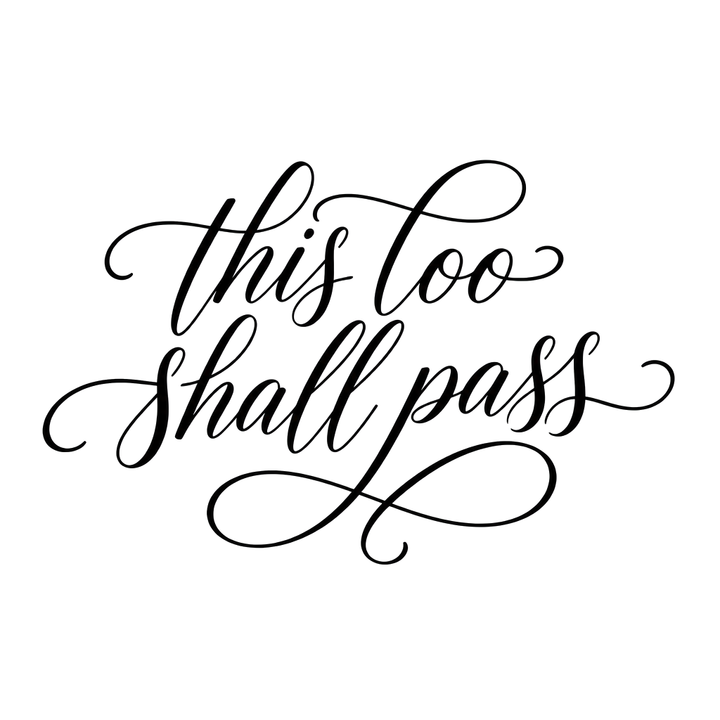 The words "this too shall pass" in elegant cursive