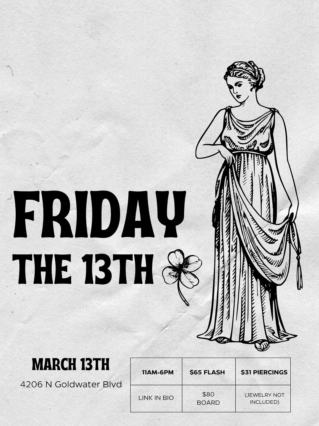 Lucky us! Friday the 13th is back — and so are our deals

$65 Flash Tattoos
$80 Board Tattoos
$31 Piercings (jewelry not included)

Secure your spot t