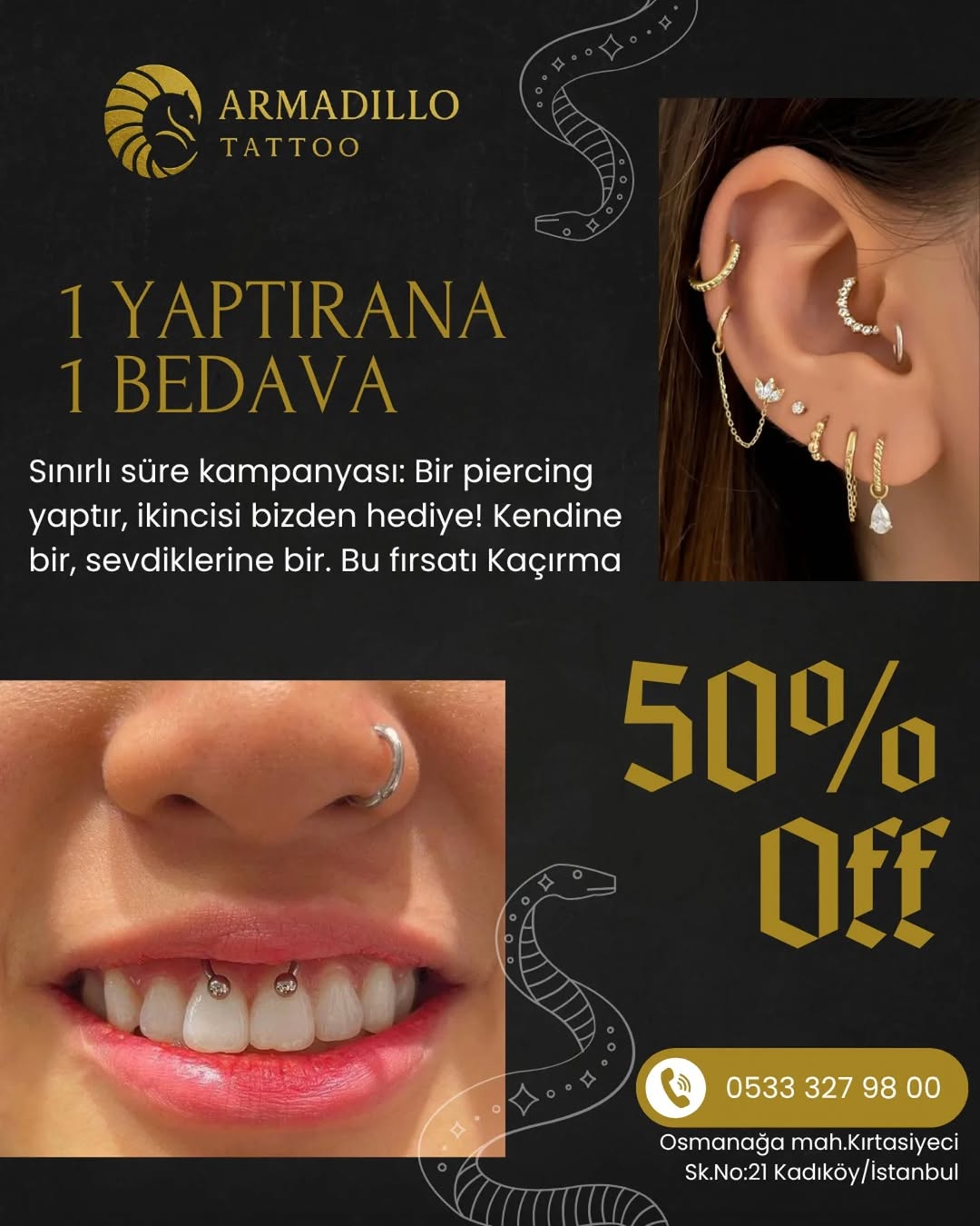  KAMPANYA ZAMANI!
✨ Bir piercing yaptır, ikincisi BEDAVA!
Sadece sınırlı süreyle geçerli bu fırsatı kaçırma!
 Kadıköy / Randevusuz gelebilirsin
 Kampa