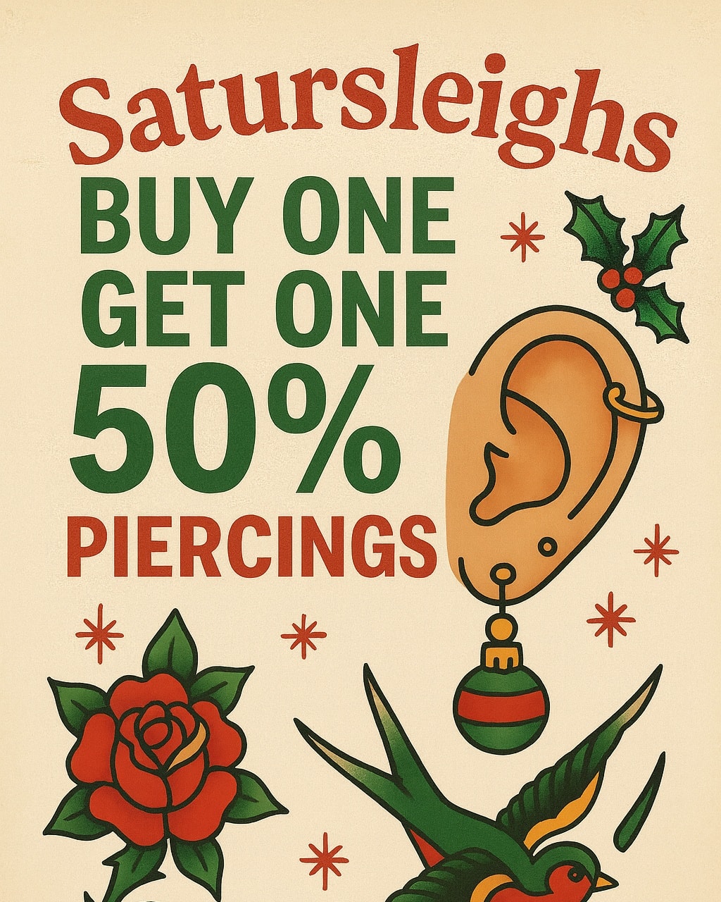 It's our last Satursleigh before Christmas!!!! 

Buy one get one half off piercings!! 

Walk-in tattoos all day!! 

Message us, or call 419-385-8282 w