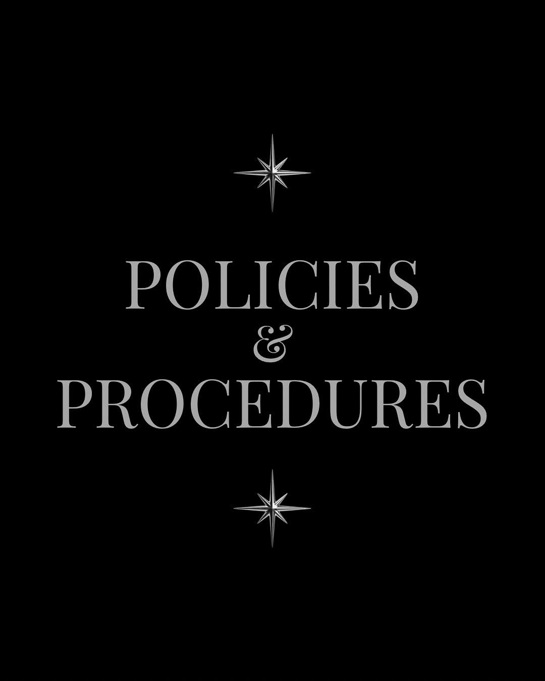 ✧ policies and procedures ✧ EDIT: WE ARE NOW CASH ONLY AND DO NOT ACCEPT DEBIT OR ETRANSFER!! we ask you to please look these over before you come to 