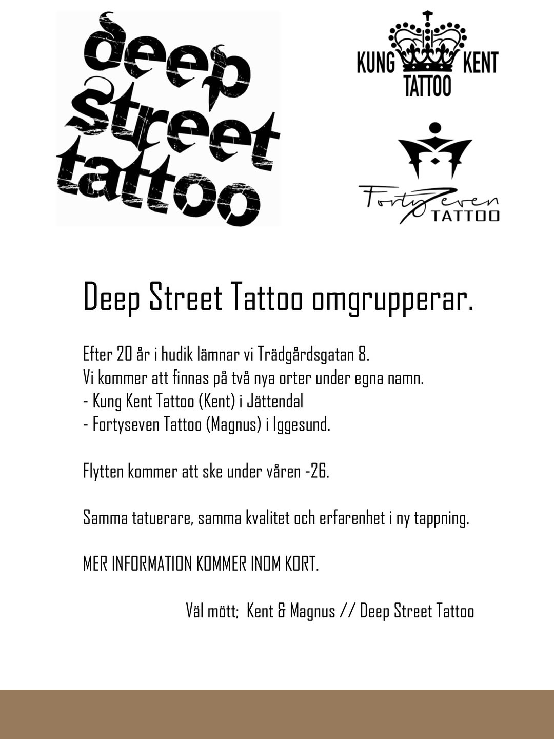 Deep Street Tattoo omgrupperar.

Efter 20 år i Hudik lämnar vi Trädgårdsgatan 8. 
Vi kommer att finnas på två nya orter under egna namn.
- Kung Kent T