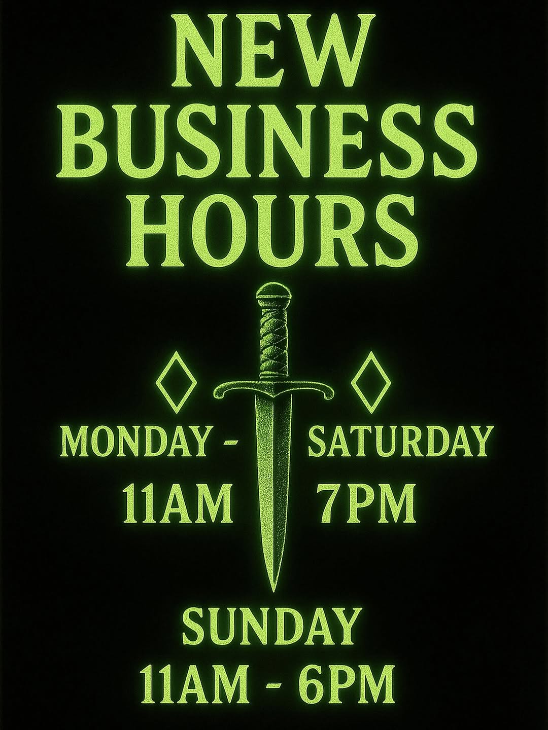 PUBLIC SERVICE ANNOUNCEMENT  

️Diamond dagger is now open SEVEN DAYS A WEEK! With the hours above ️

Monday- Saturday 11am - 7pm
Sunday 11am-6pm

✨️W