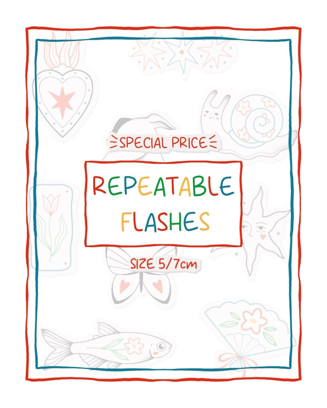 REPEATABLE FLASHES

Flash ripetibili—> disegnini pensati per essere tatuati più volte e disponibili per un periodo a prezzo speciale Perfetti come tat