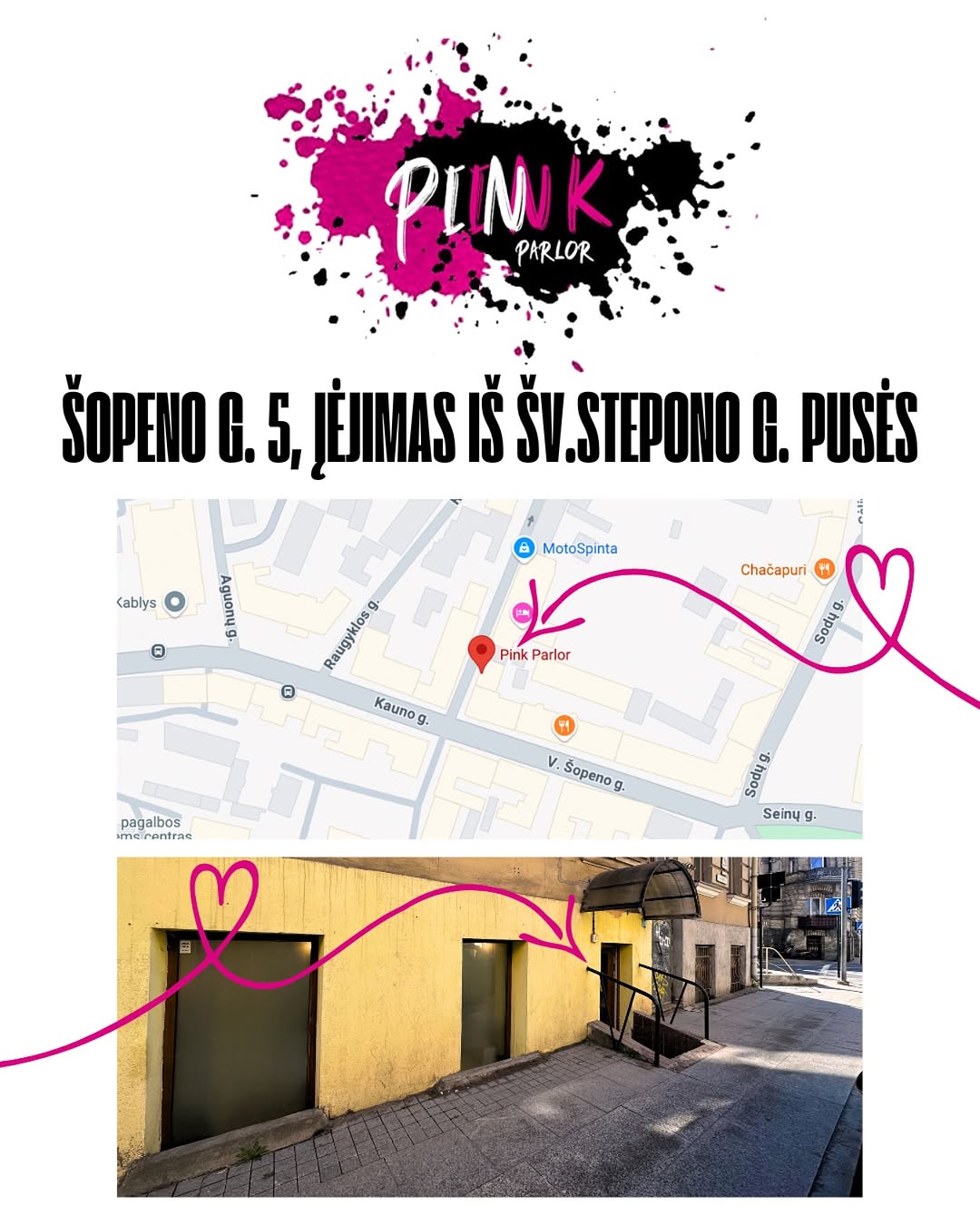 Primenu, kad mūsų įėjimas yra iš Šv.Stepono g. pusės, priešais sushi restoraną 