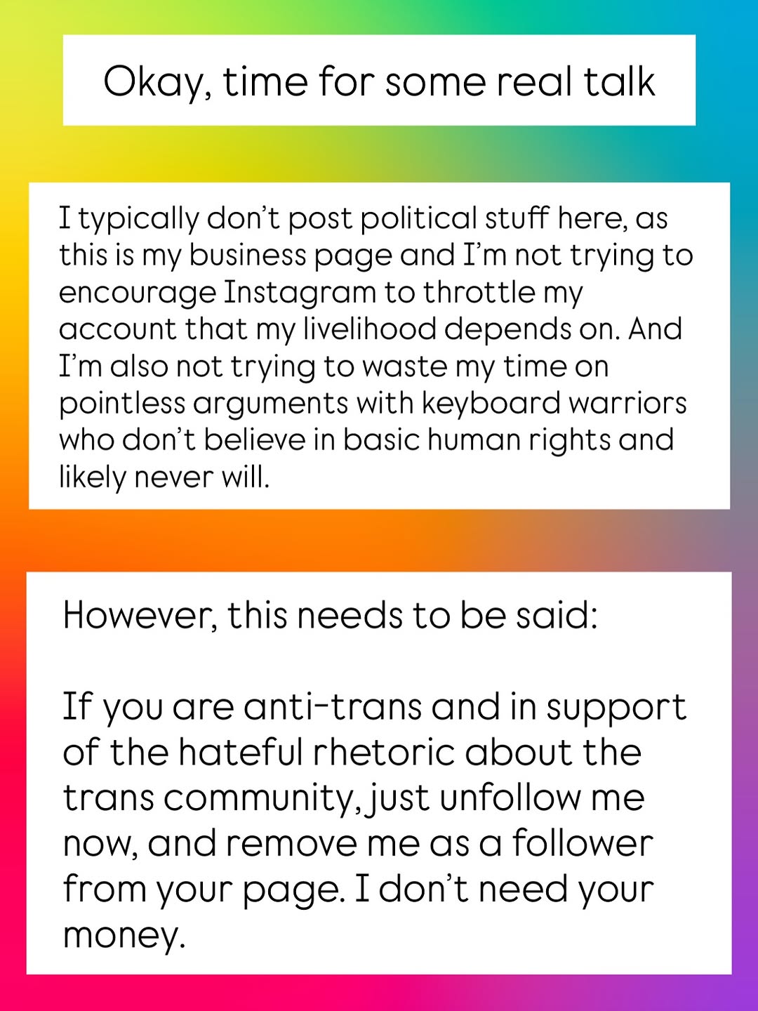 TL;DR - if you’re anti-trans, unfollow me and remove me as a follower from your page. I don’t need your money.