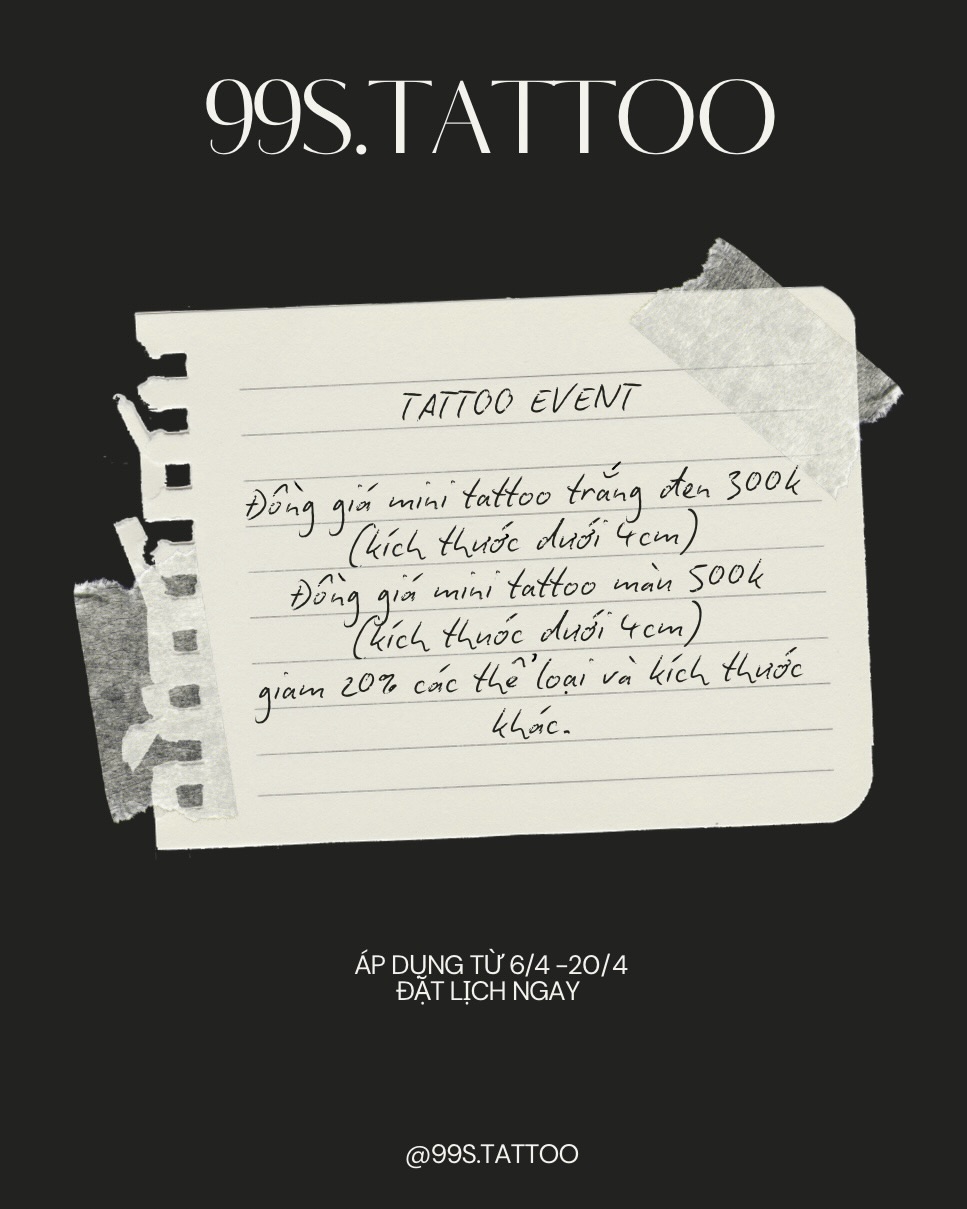  TATTOO EVENT – DEAL SIÊU HỜI 
Mini trắng đen chỉ 300K
Mini màu chỉ 500K
 Size dưới 4cm
 Giảm 20% cho mọi size & style khác

⏰ 6/4 – 20/4
 Inbox đặt l