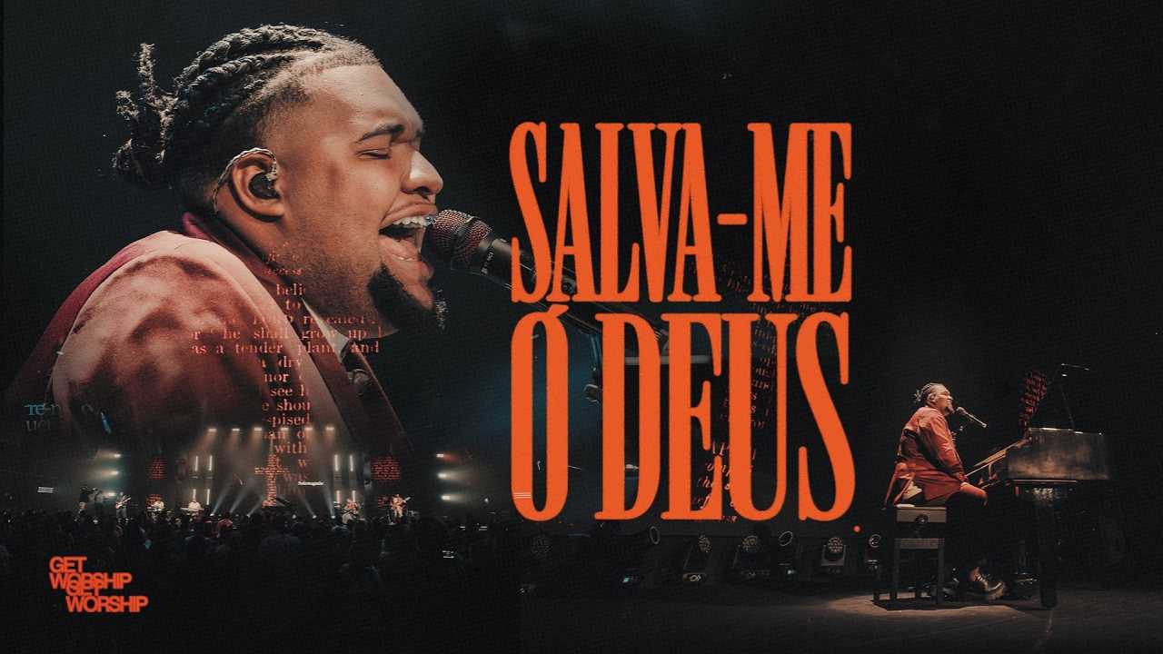 'Salva-me, Ó Deus': pastor revela origem da nova música do Get Worship