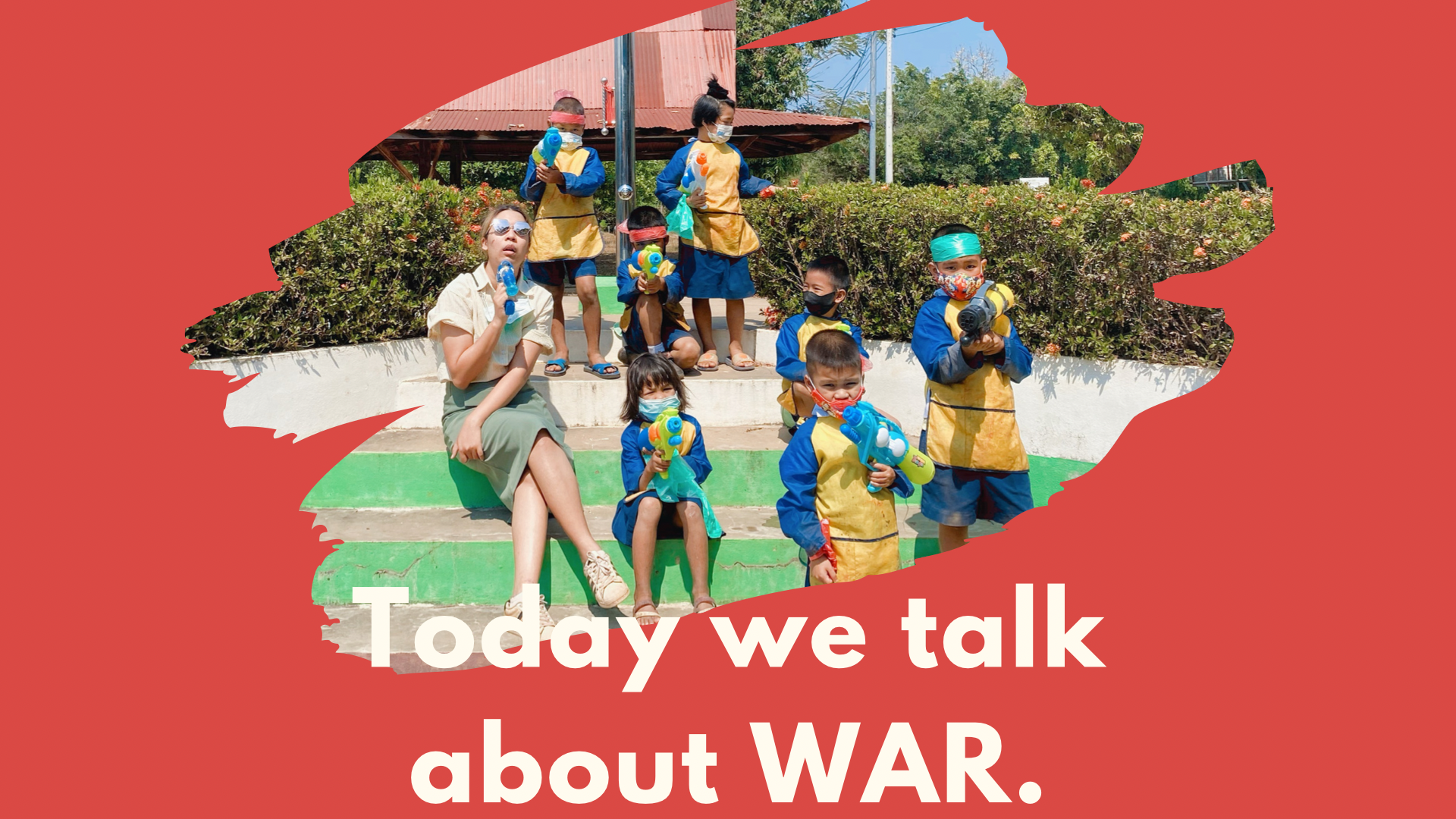 ภาพประกอบไอเดีย เด็กๆคะ วันนี้เราจะคุยกันเรื่องสงคราม …