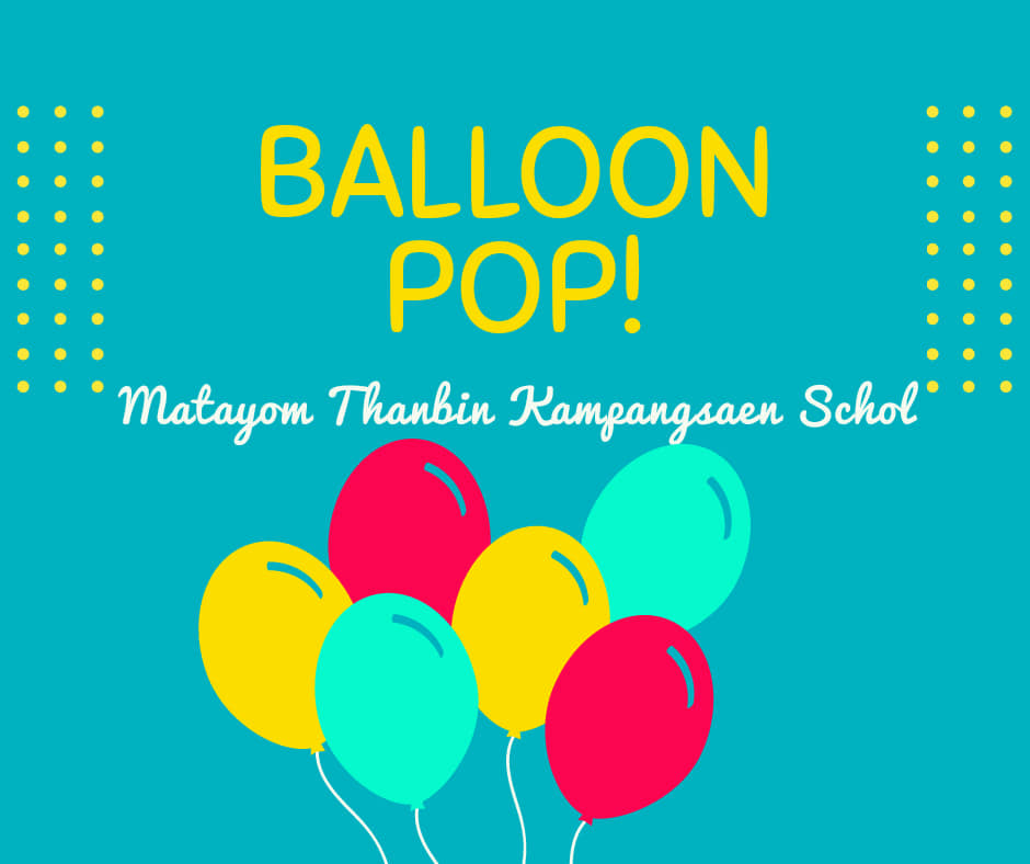 ภาพประกอบไอเดีย ให้โจทย์นักเรียนผ่าน Balloon Pop!