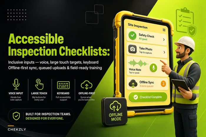 Accessible inspection checklists: inclusive input patterns and offline alternatives for field teams