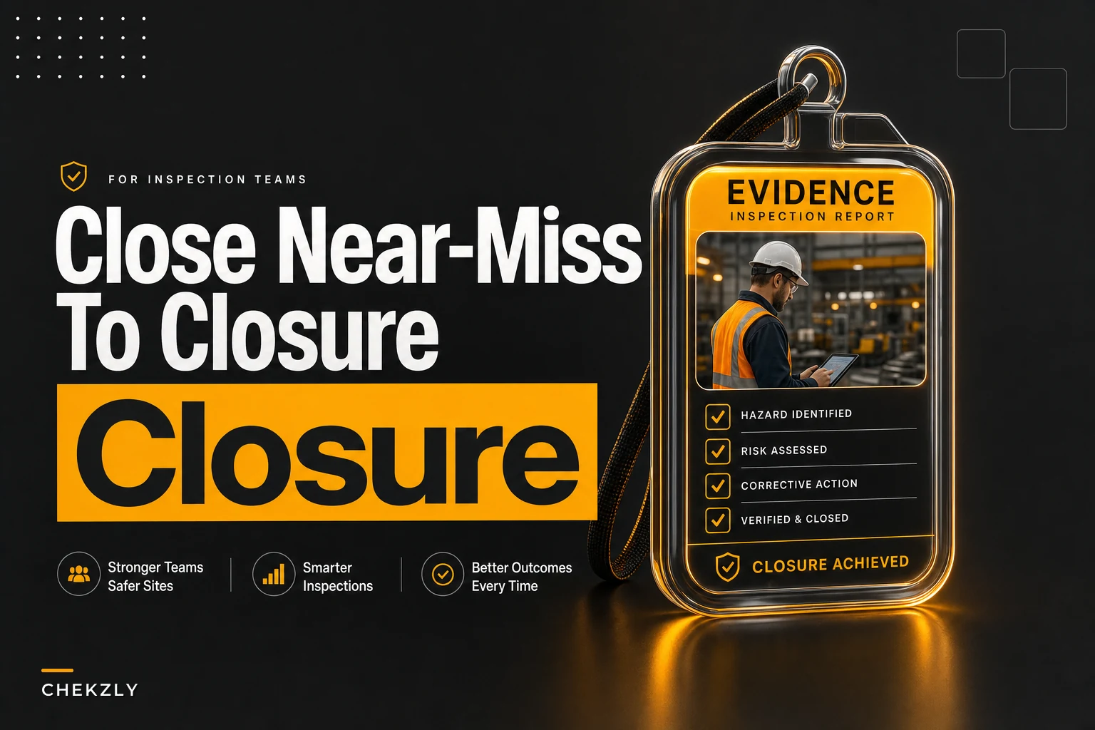 Turn near-miss captures into closure: templates to link inspector safety reports to verifiable remediation