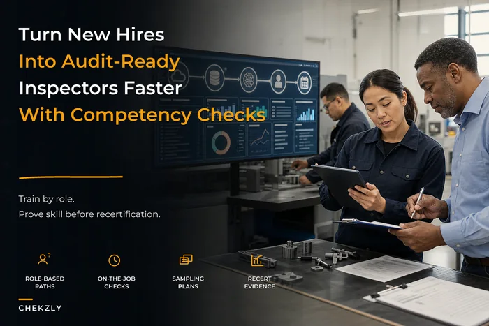 Turn new hires into audit‑ready inspectors: onboarding paths, competency checks and re‑certification workflows