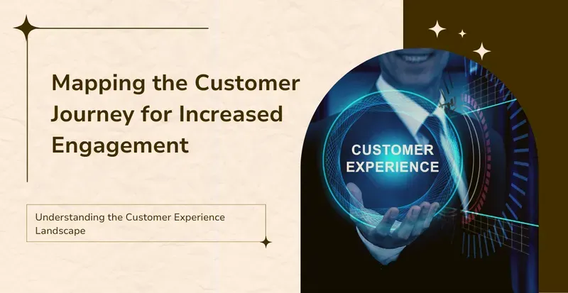 Mapping the Customer Journey for Increased Engagement