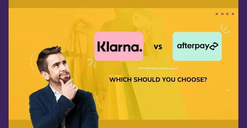 Klarna vs Afterpay: Which is the Better Choice for You?
