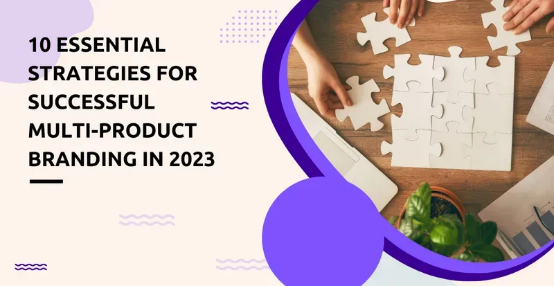 Multi-Product Branding: 2024's Essential Strategies!