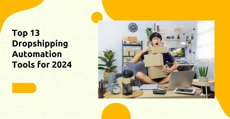 Top 13 Dropshipping Automation Tools for 2024
