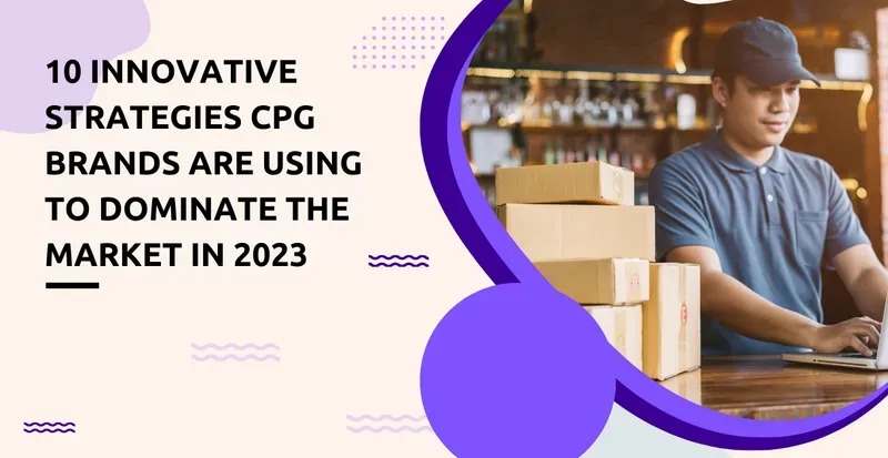 CPG Brands: Dominate 2024 with Innovative Strategies!