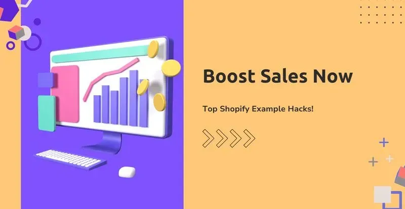 Boost Sales Now: Top Shopify Example Hacks!