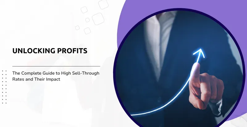 Unlock Profits with High Sell-Through Strategies!