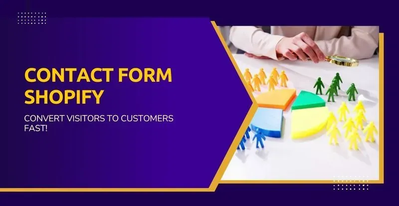 Contact Form Shopify: Convert Visitors to Customers Fast!