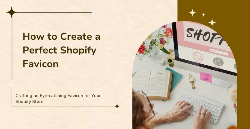 How to Create a Perfect Shopify Favicon