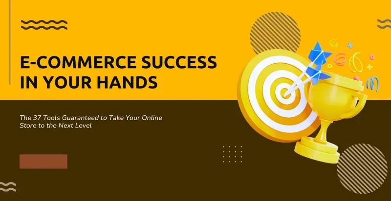 The Best Tools for eCommerce: Transform Your Business