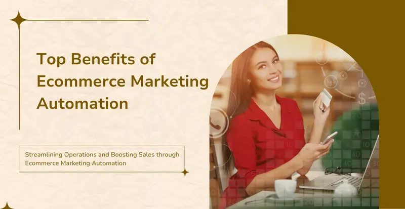 Top Benefits of Ecommerce Marketing Automation post image