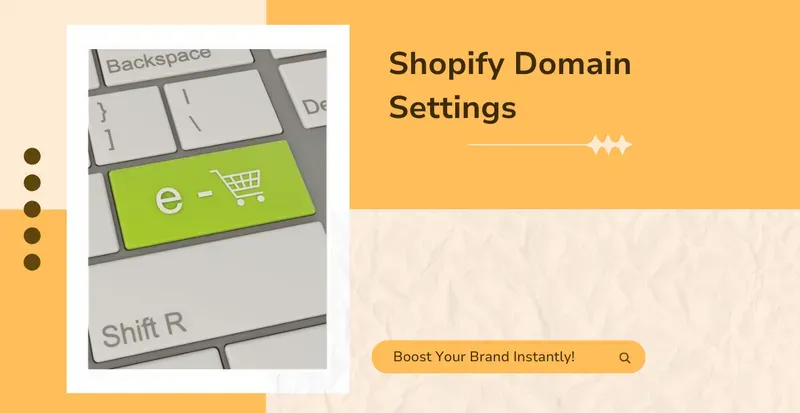 Shopify Domain Settings: Boost Your Brand Instantly! post image