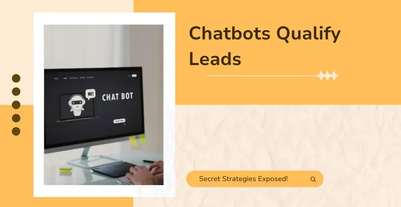 Chatbots Qualify Leads: Secret Strategies Exposed!