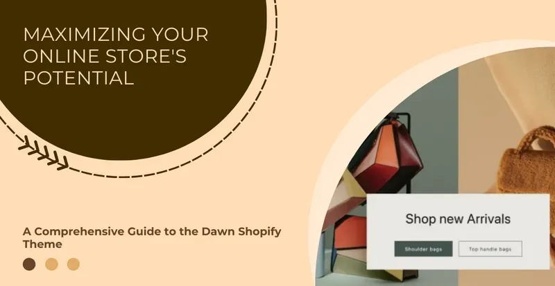 Maximize  Your Online Store's Potential with the Dawn Shopify Theme Guide!