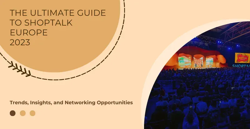 Shoptalk Europe 2024: Insights & Networking Opportunities! post image