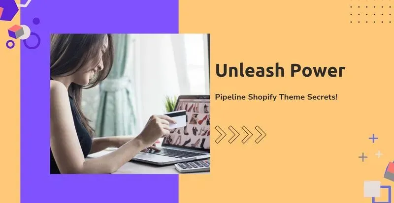 Unleash Power: Pipeline Shopify Theme Secrets!