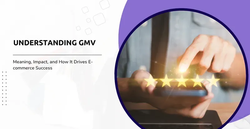 Understanding GMV Meaning: Key to E-Commerce Success!