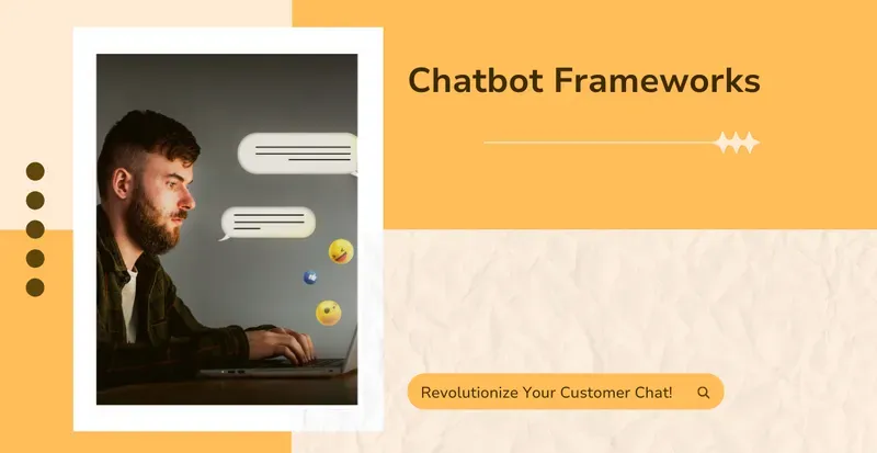 Chatbot Frameworks: Revolutionize Your Customer Chat!