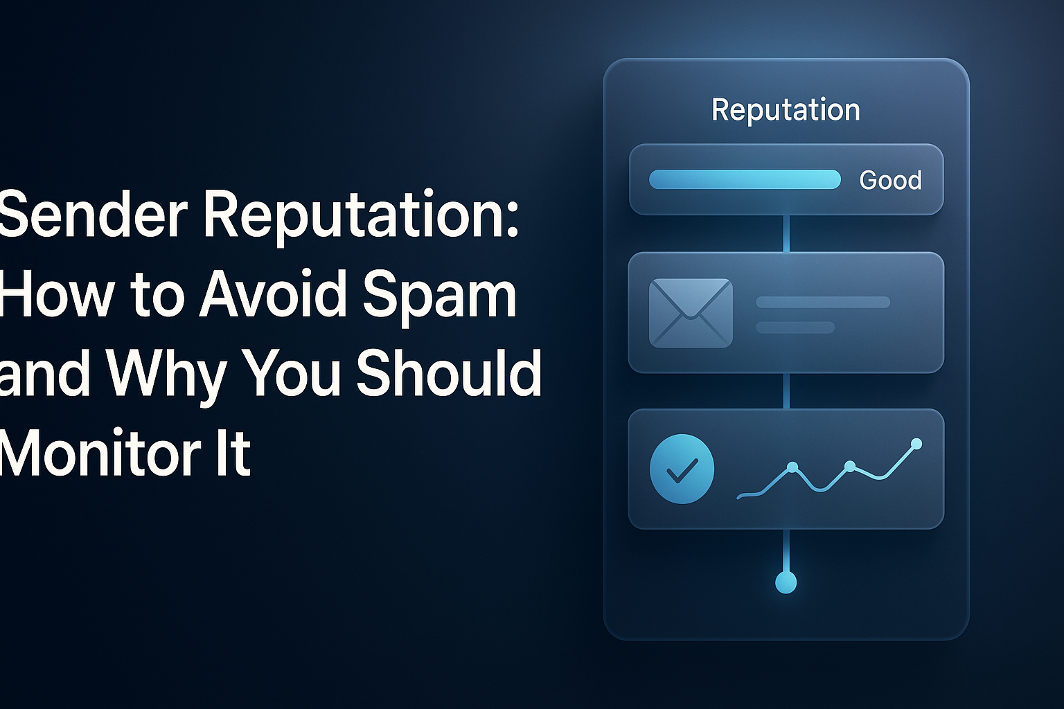 Sender Reputation: How to Avoid Spam and Why You Should Monitor It