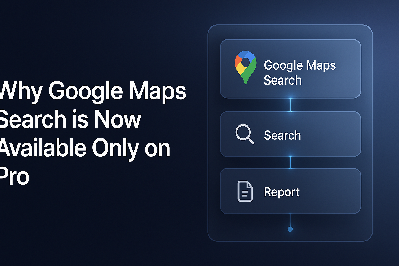 Why Google Maps Search is Now Available Only on Pro