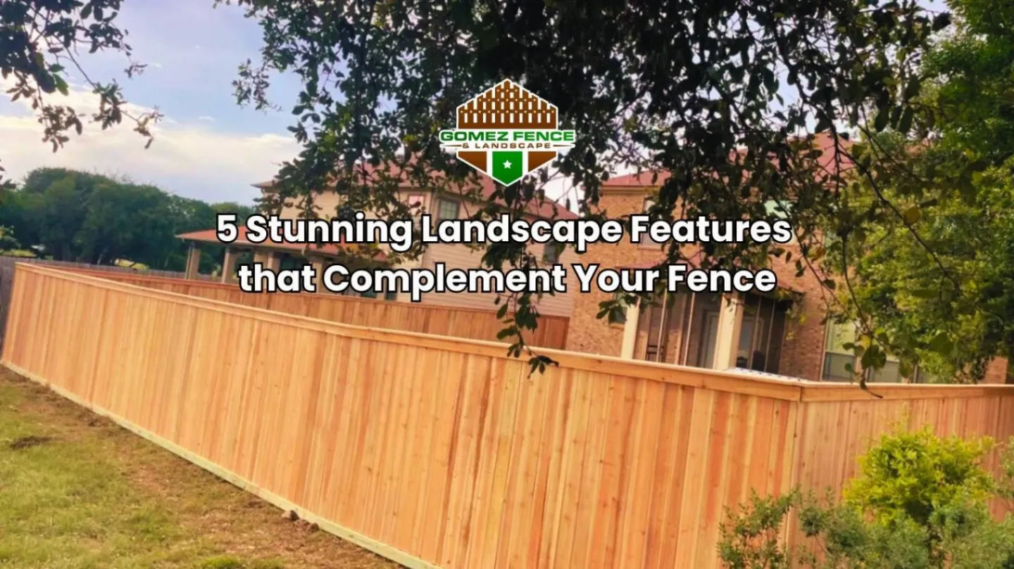 5 Stunning Landscape Features that Complement Your Fence
